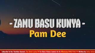 Zamu Basu Kunya by Pam Dee Mp3 Download