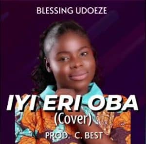 Blessing Udoeze Iyi Eri Oba Mp3 Download
