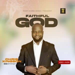 Chris Kingson Faithful God Mp3 Download
