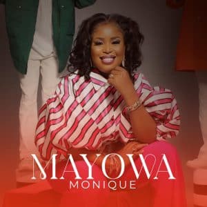 MAYOWA by MONIQUE Video Download
