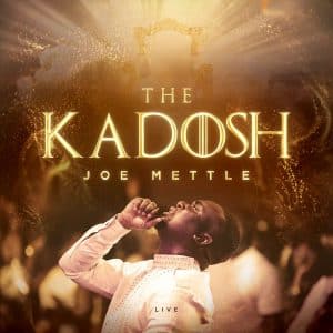 The Kadosh by Joe Mettle Mp3 Download