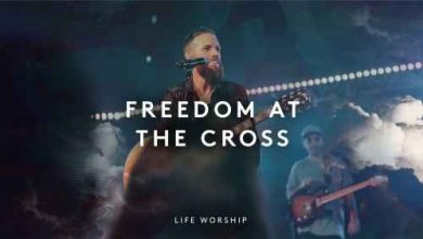 LIFE Worship Freedom At The Cross Mp3 Download
