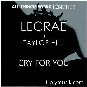 Chore Por Você Por Lecrae Ft.  Baixar MP3 Taylor Hill