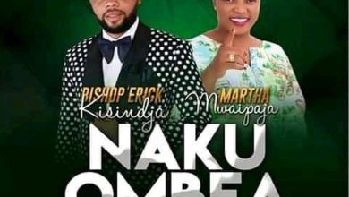 Bishop Erick Kisindja ft Martha Mwaipaja NAKUOMBEA Mp3 download