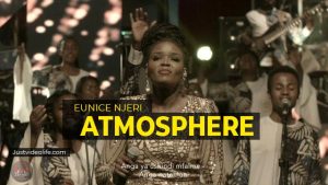 Eunice Njeri ft Evelyn Wanjiru Atmosphere mP3 download
