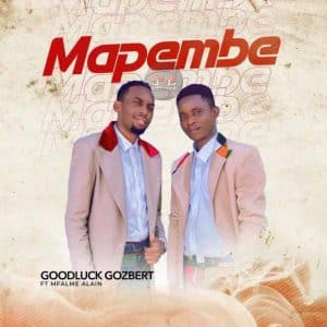 Goodluck Gozbert ft Mfalme Alain Mapembe Mp3 download