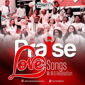 Mr M & Revelation Praise Love Songs Mp3 Download