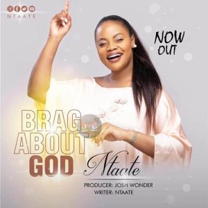 Ntaate Brag About God