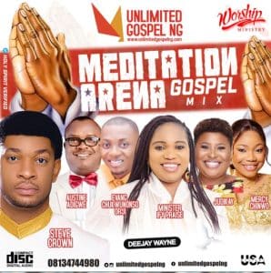 Unlimited Gospel NG Meditation Arena Gospel Mix by Deejay Wayne