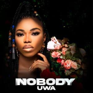 Uwa Nobody Lyrics Mp3 download