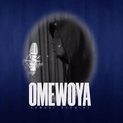 omewoya by samuel okemiri mp3 download