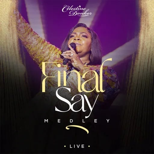 final say medley by celestine donkor mp3 download