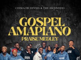 Gospel Amapiano Praise Medley - Chimaobi Dennis and The Ascenders