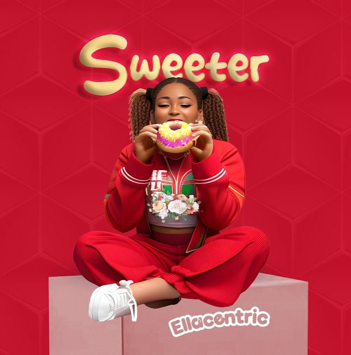 Ellacentric – Sweeter