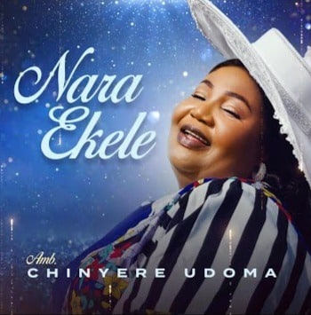Chinyere Udoma – Nara Ekele Mp3 Download 