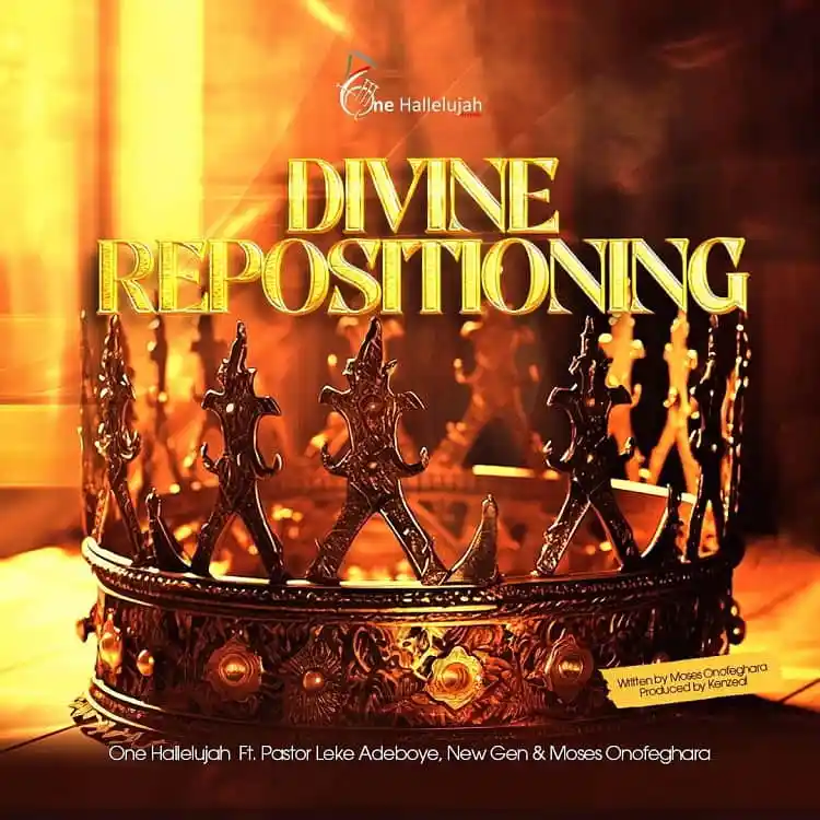Divine Repositioning by One Hallelujah ft. Pastor Leke Adeboye, New Gen, & Moses Onofeghara