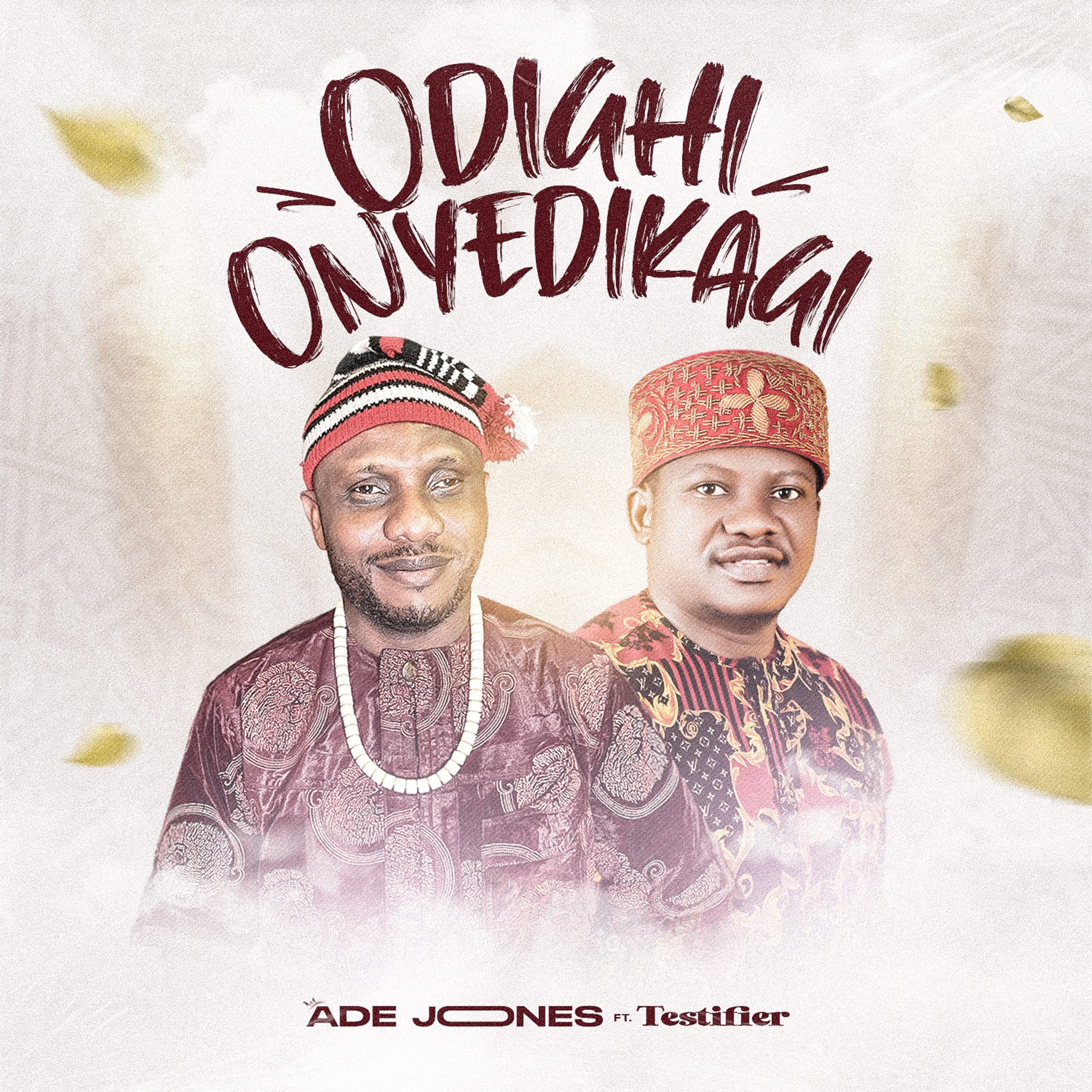 Odighi Onyedikagi by Ade Jones feat. Testifier