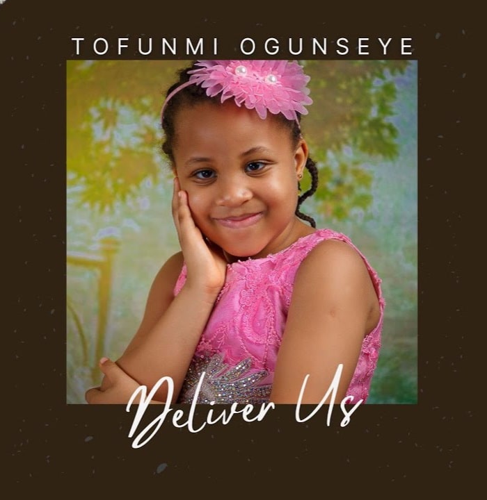 Tofunmi Ogunseye – Deliver Us