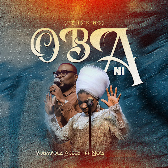 Sunmisola Agbebi – Oba Ni (He Is King)