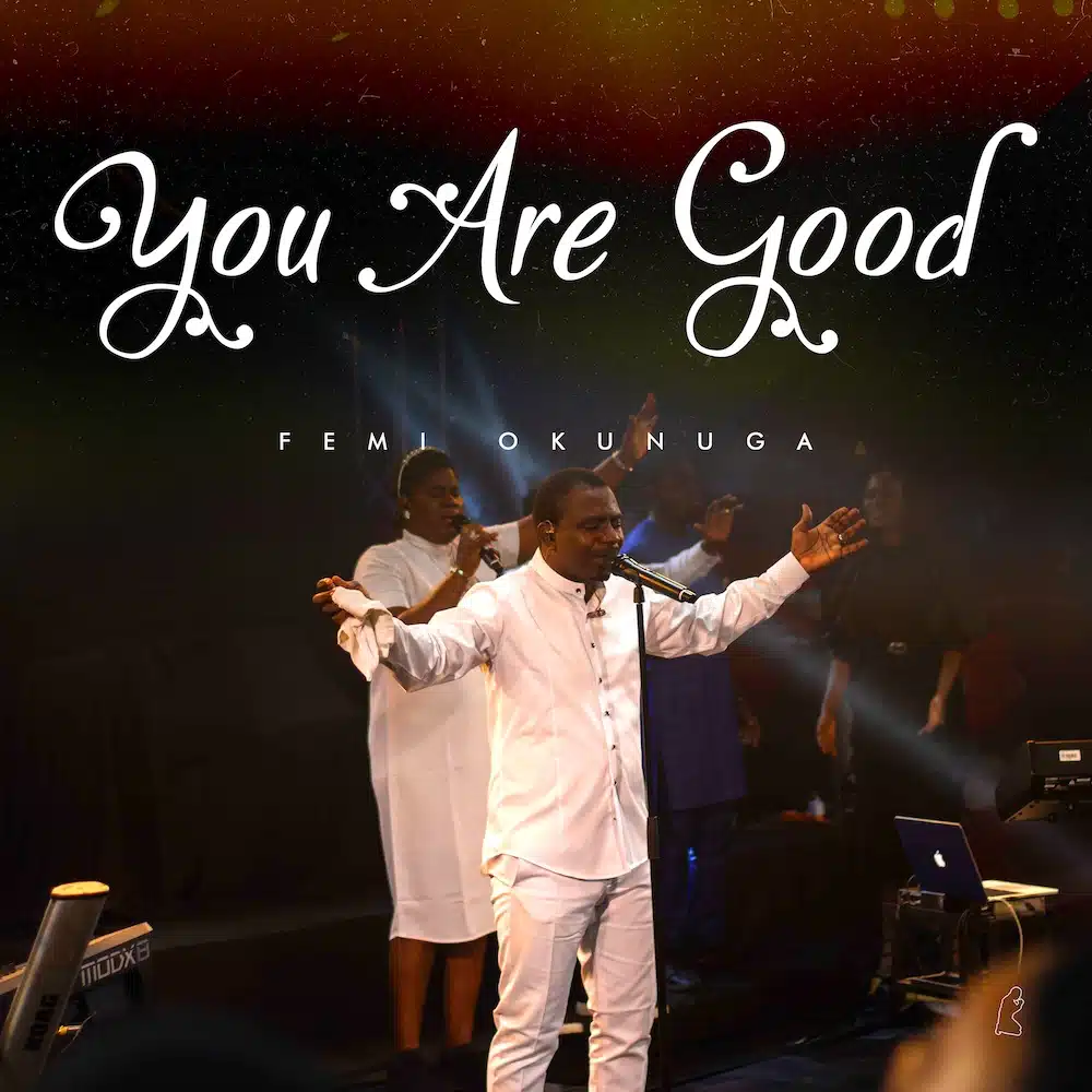 You Are Good - Femi Okunuga