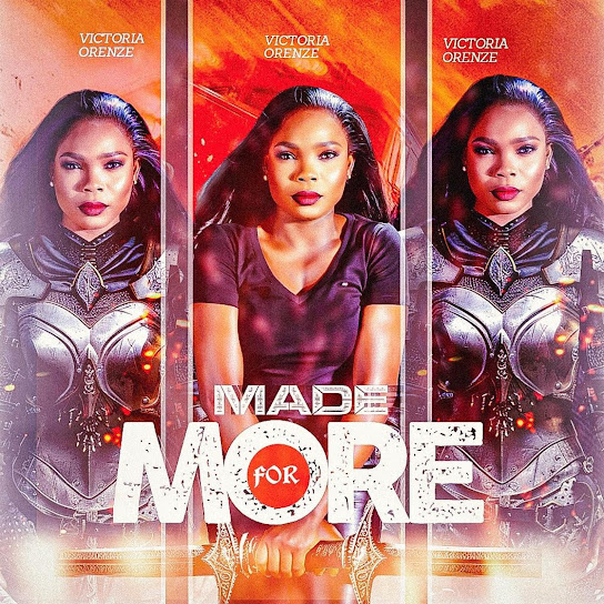 Victoria Orenze – Made For More