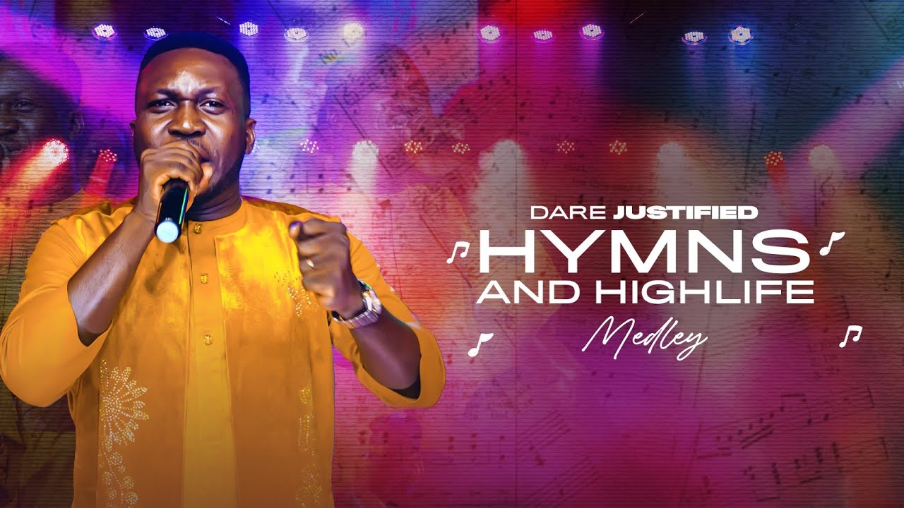 Dare Justified – Hymns & Highlife Medley 