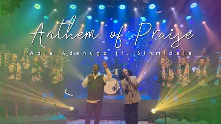 Wale Adenuga ft. Sinmidele – Anthem of Praise
