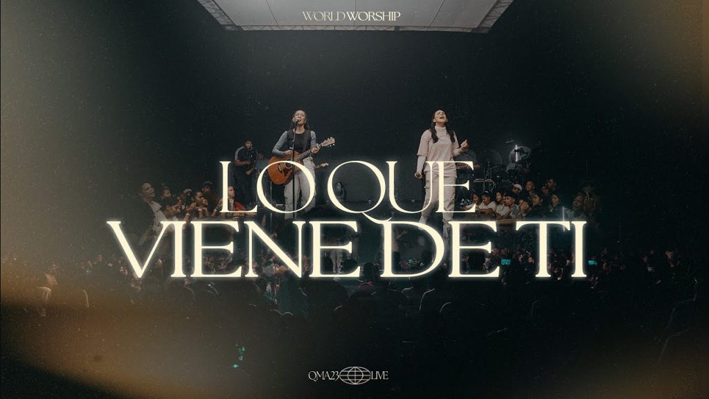World Worship – Lo Que Viene De Ti