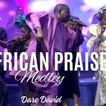 Dare David – African Praise 2.0 Mp3 Download