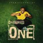 Edem Evangelist – Another One Mp3 Download