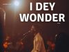EmmaOMG ft The OhEmGee Choir – I dey Wonder Live