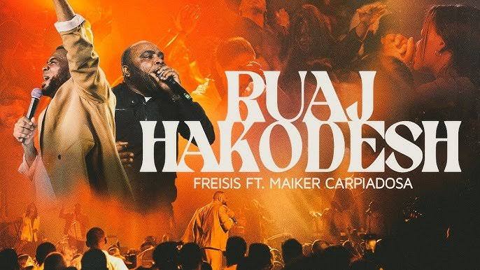 Freisis ft. Pastor Maiker Carpiadosa Ruaj Hakodesh Mp3 Download