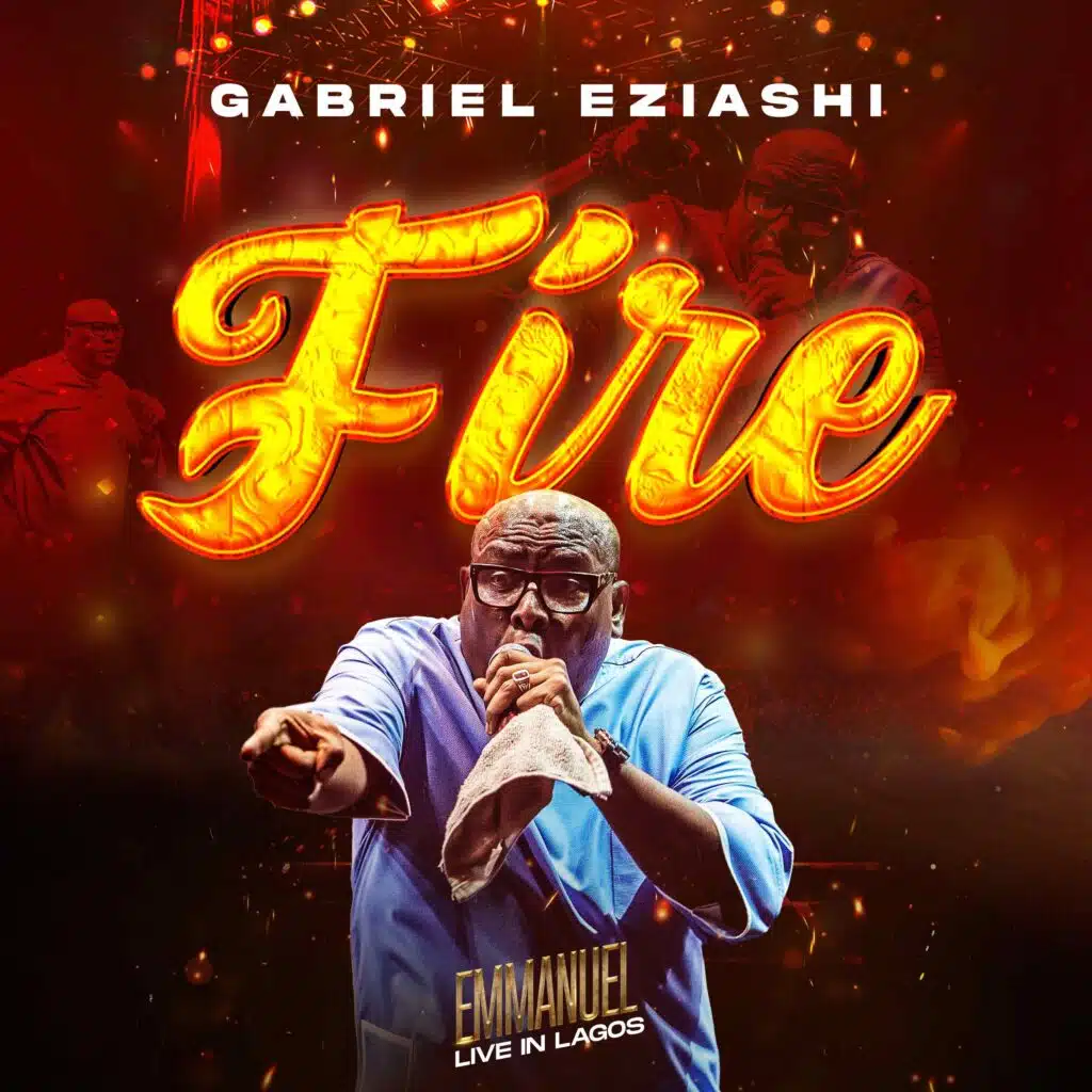 Gabriel Eziashi – Fire Mp3 Download 