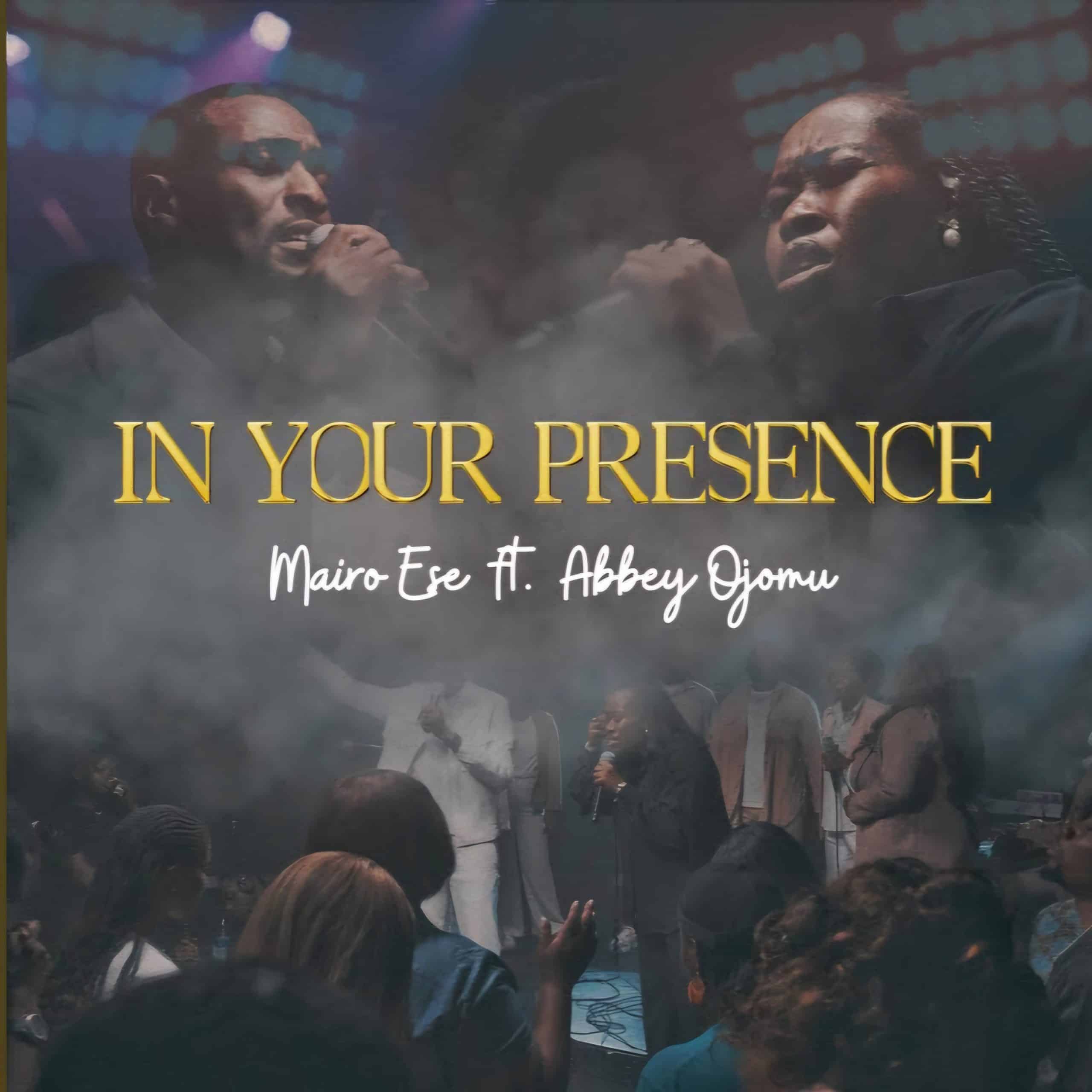 Mario Ese & Abbey Ojomu – In Your Presence Mario Ese feat. Abbey Ojomu – In Your Presence Mp3 Download