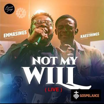 Emmasings & Kaestrings NOT MY WILL Mp3 Download 