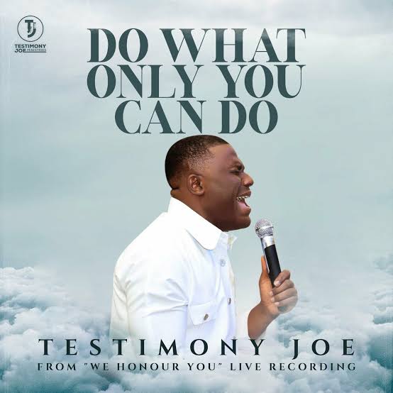 Testimony Joe Do What Only You Can Do Mp3 Download 