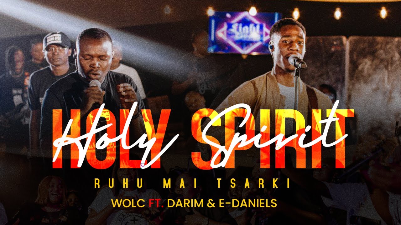 Word of Life Choir feat. Darim & E-Daniels – Ruhu Mai Sarki (Holy Spirit)