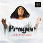 Chinyere Udoma Prayer Mp3 Download