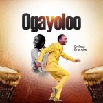 Dr. Paul Enenche Ogayoloo Mp3 Download