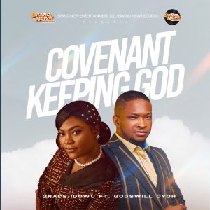 Covenant Keeping God ft. Godswill Oyor