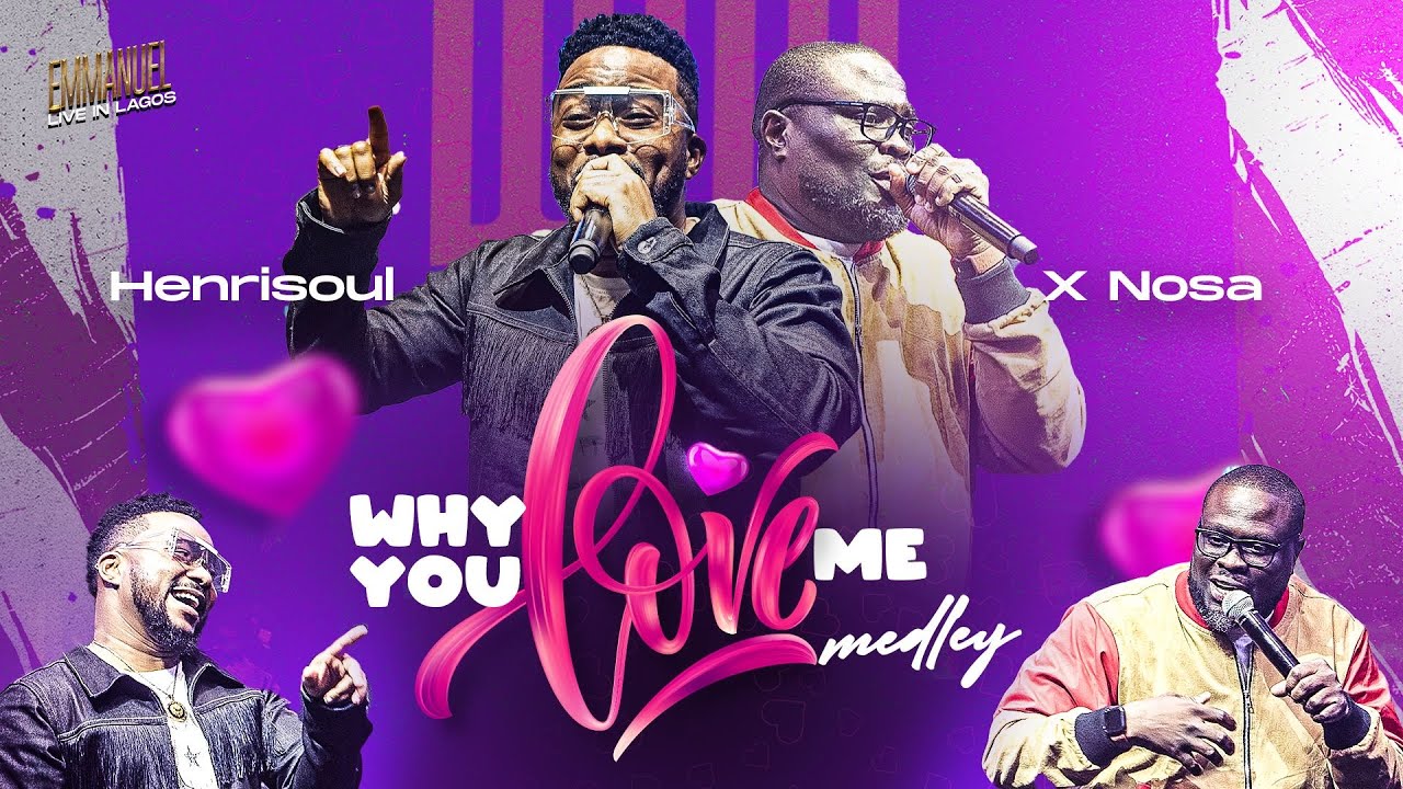 Why You Love Me So Medley – Henrisoul & Nosa & Tobi Jeff Richards