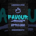 IKWAMEBEATZ – Lawrence Oyor Favour Afro Jam