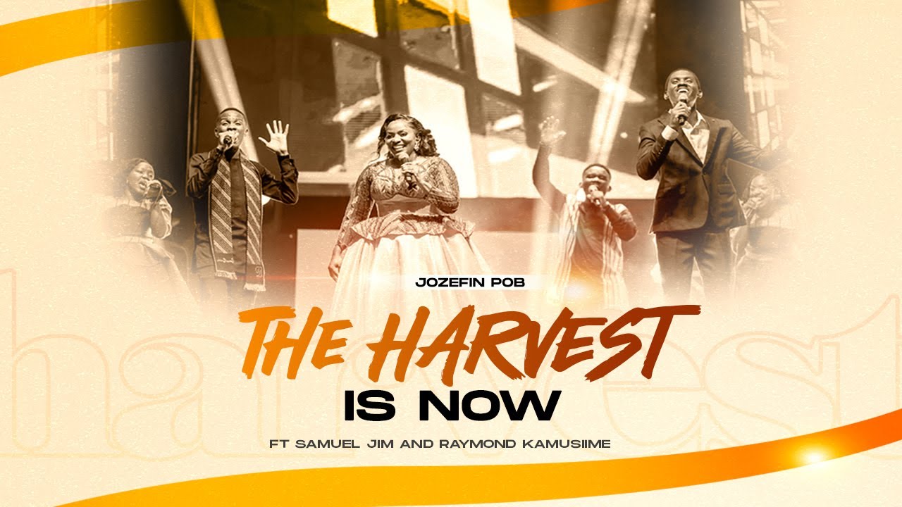 Jozefin POB Ft Samuel Jim & Raymond Kamusiime – The Harvest Is Now Jozefin POB Ft Samuel Jim & Raymond Kamusiime – The Harvest Is Now