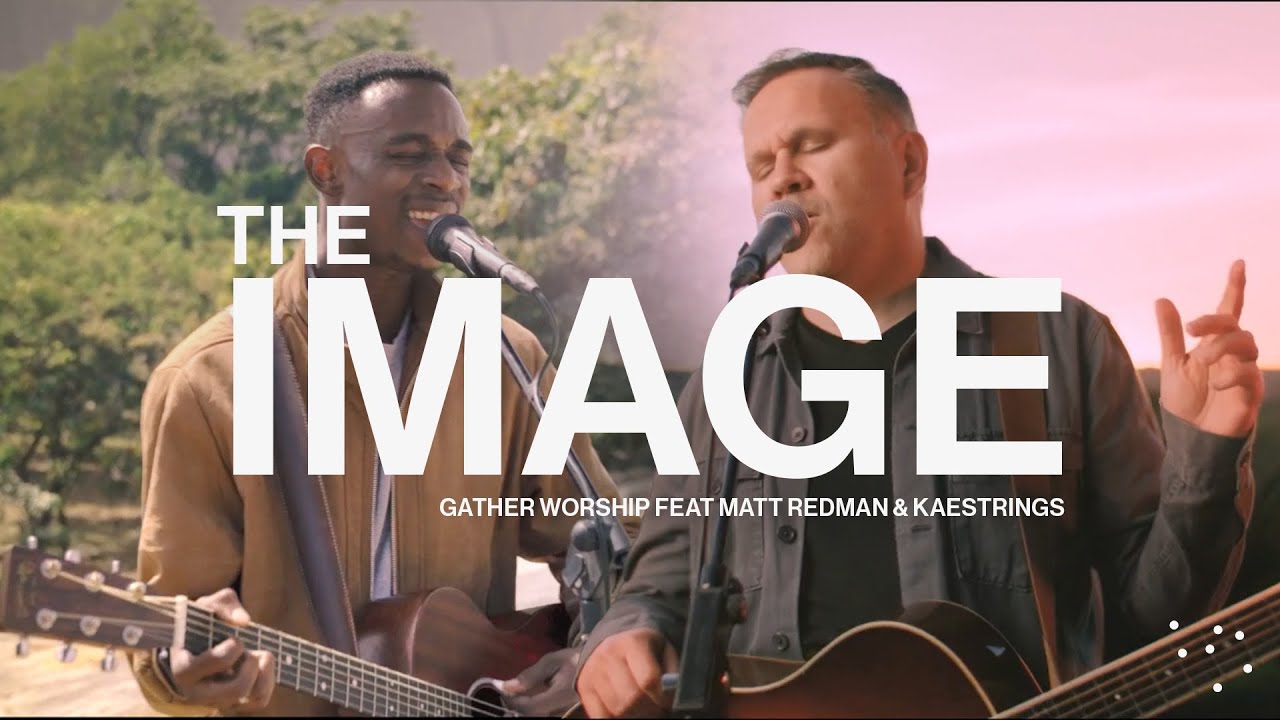 Matt Redman – The Image ft. Kaestrings Matt Redman ft Kaestrings The Image Mp3 Download