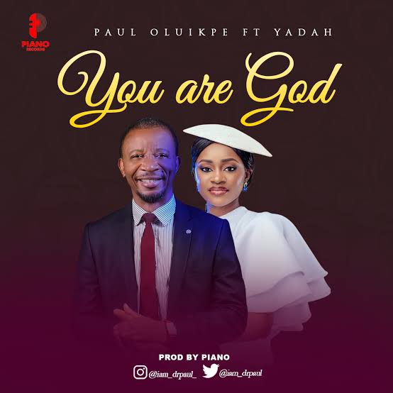 Paul Oluikpe ft. Yadah – You Are God