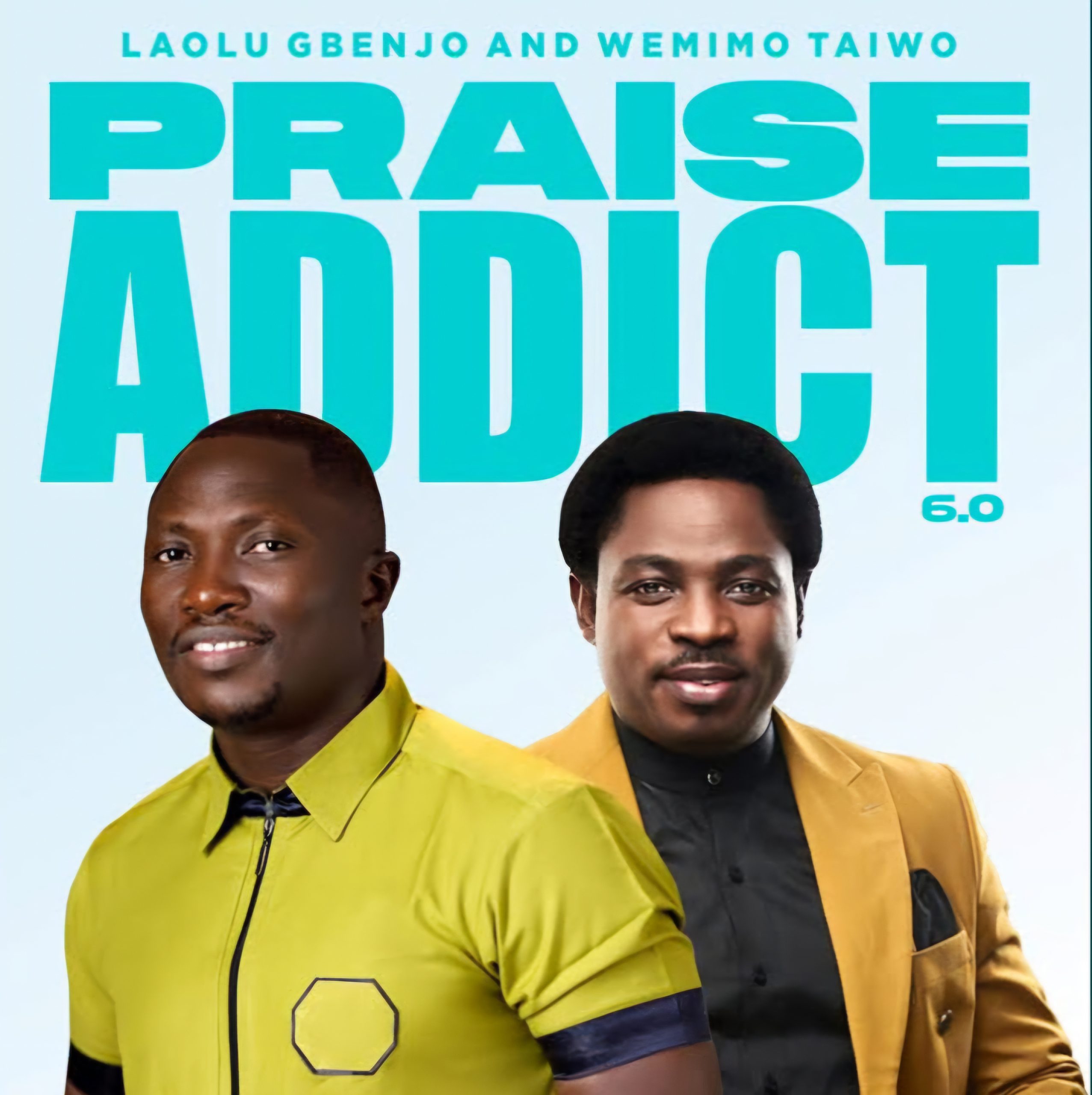 Praise Addict 6.0 Laolu Gbenjo & Wemimo Taiwo