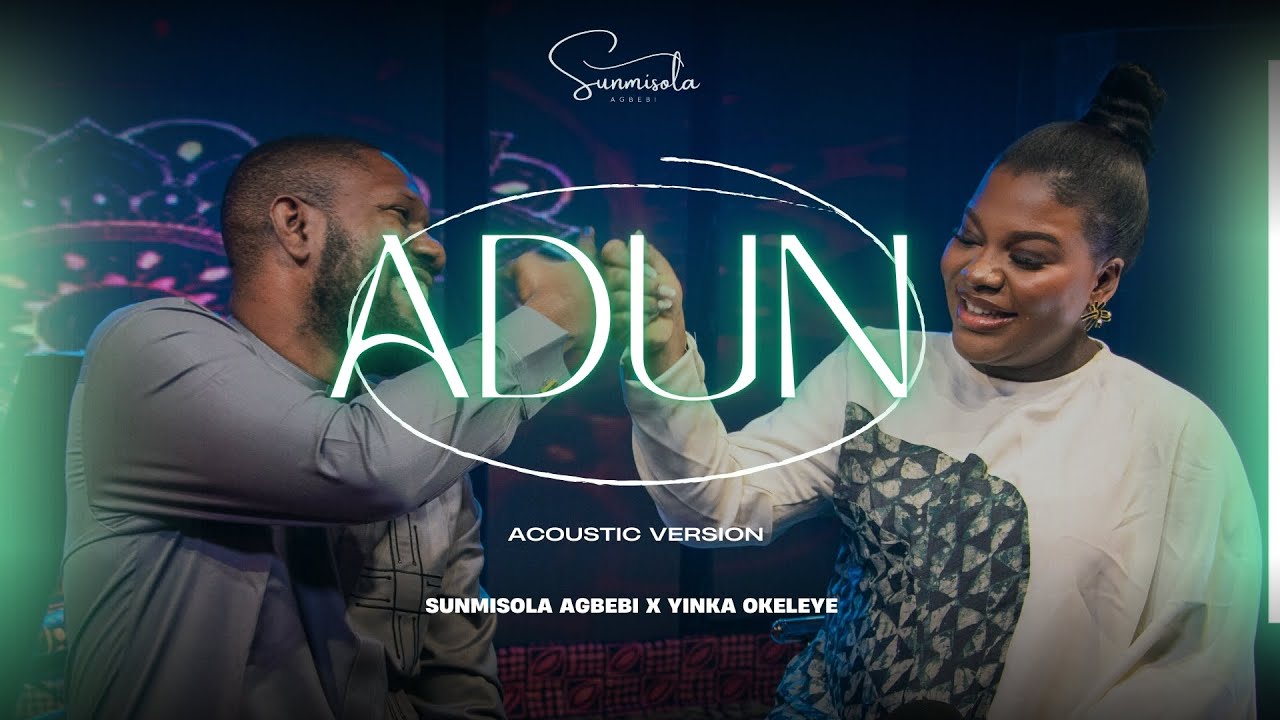 Sunmisola Agbebi & Yinka Okeleye Adun Acoustic Version