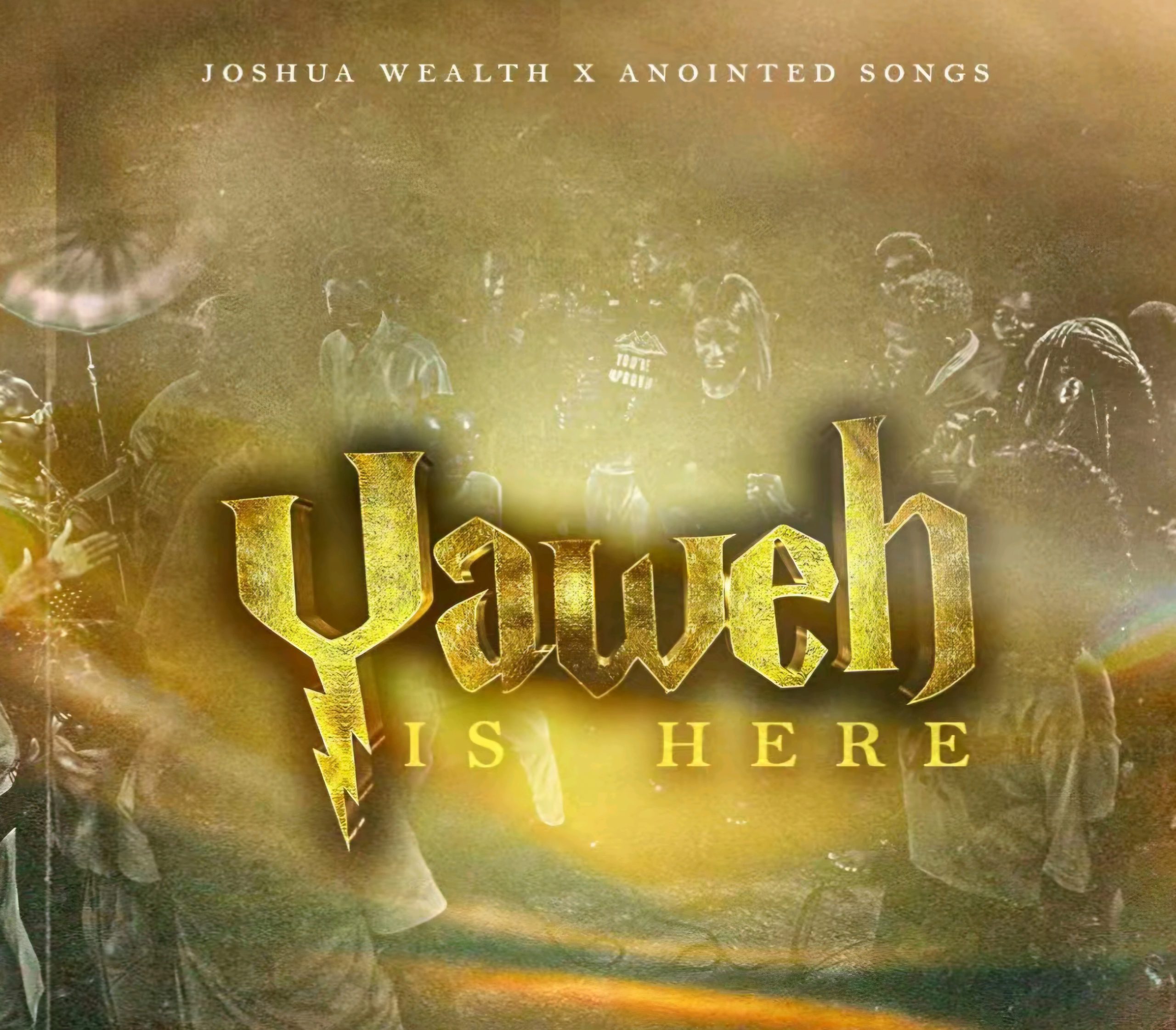 Yahweh Is Here Joshua Wealth & Anointed Songs Mp3 Download