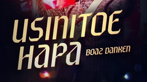 Boaz Danken Usinitoe Hapa Mp3 Download 