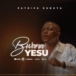 Patrick Kubuya Bwana Yesu Mp3 Download